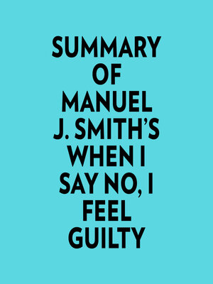cover image of Summary of Manuel J. Smith's When I Say No, I Feel Guilty